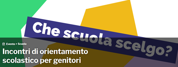 Ciclo di incontri di orientamento diffusi sul territorio e rivolto ai genitori "Che scuola scelgo?"