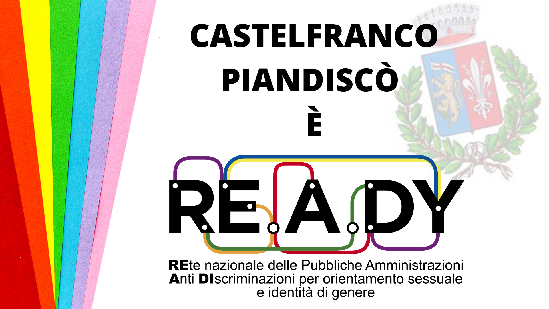 Castelfranco Piandiscò è “RE.A.DY”: il Comune aderisce alla rete nazionale contro le discriminazioni